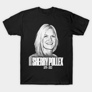 Sherry Pollex T-Shirt